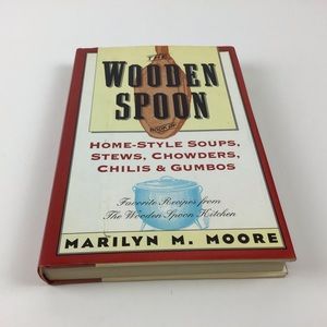 The Wooden Spoon Book of Home-Style Soups,Stews,Chowders,Chilis & Gumbo by Moore